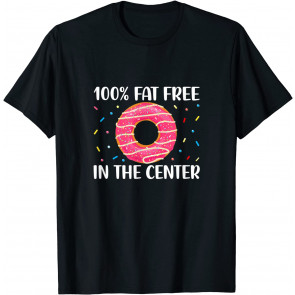 No Fat In The Center - T-Shirt