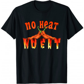 No Heat No Eat Spicy Food Lover Tabasco T-Shirt