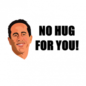 No Hug For You  Jerry Seinfeld  Kesha Tshirt