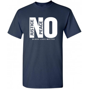 No Justice No Peace Black Lives Matter Civil Rights BLM T-Shirt