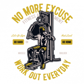 No More Excuse Go Hard Or Go Home Work Out Every Day Exercise Tshirt