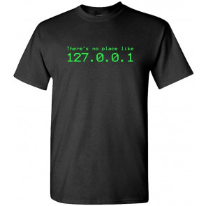 NO Place Like 127.0.0.1 - Localhost Joke T-Shirt