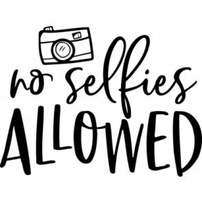 No Selfies Allowed T-Shirt