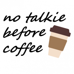 No Talkie Before Coffee  Funny Coffee Tshirt