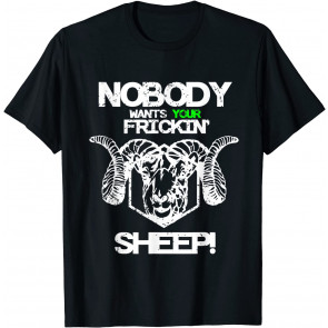 Nobody Wants Your Sheep Design Board Game Geek Nerd Fan Joke T-Shirt