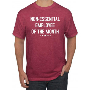 Non-Essential Employee Of The Month Stay Home Job T-Shirt