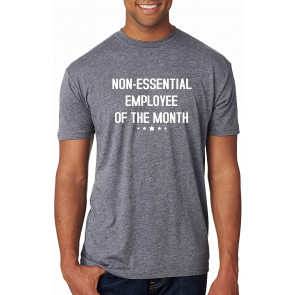 Non-Essential Employee Of The Month Stay Home Job T-Shirt