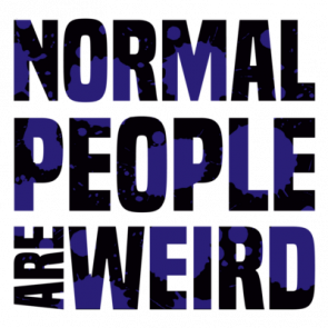 Normal People Are Weird  Funny Tshirt