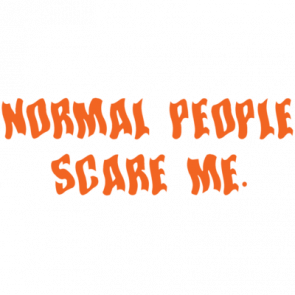 Normal People Scare Me Shirt