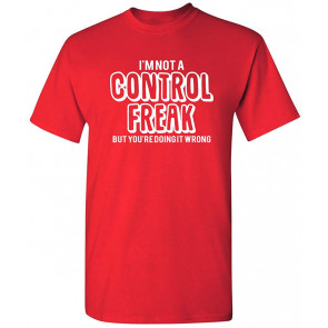 Not A Control Freak T-Shirt