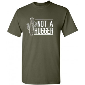 Not A Hugger T-Shirt
