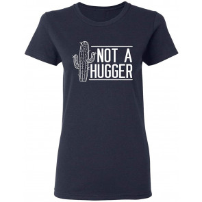 Not A Hugger T-Shirt