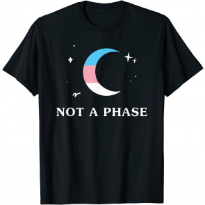 Not A Phase Transgender LGBTQ Trans Pride Flag Moon T-Shirt