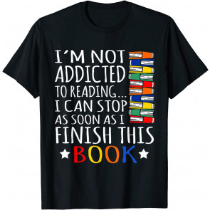 Not Addicted To Reading T-Shirt