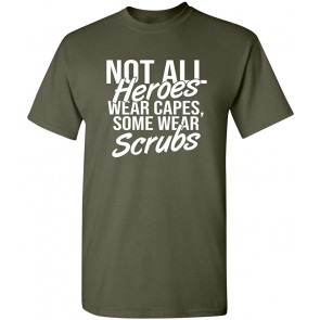 Not All Heroes Wear Capes T-Shirt