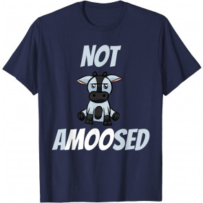 Not Amoosed T-Shirt