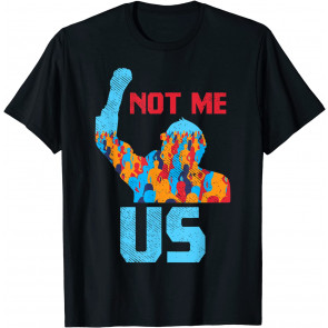 Not Me Us Protest Bernie Sanders 2020 Election President T-Shirt