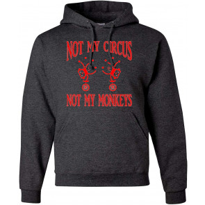 Not My Circus Not My Monkeys Polish Proverb Sweat T-Shirt