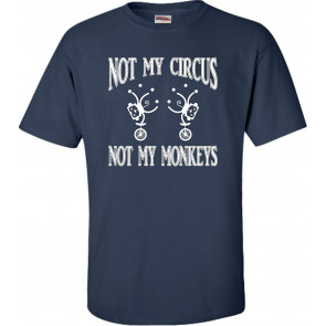 Not My Circus Not My Monkeys Polish Proverb T-Shirt