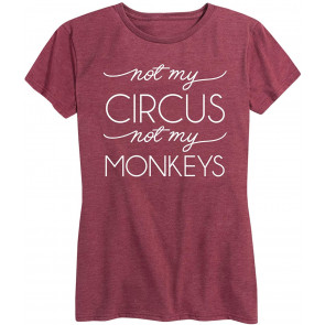 Not My Circus Not My Monkeys T-Shirt