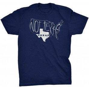 Not Texas - T-Shirt