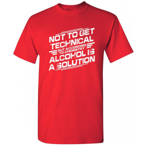 Not To Get Technical Chemistry T-Shirt