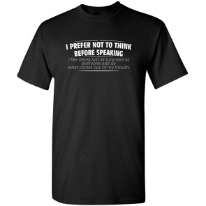 Not To Think Before Speaking T-Shirt