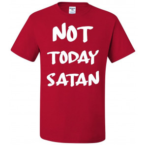 Not Today Satan T-Shirt