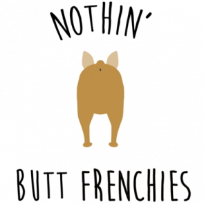 Nothin Butt Frenchies  Frenchie  French Bulldog Tshirt