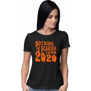 Nothing Is Scarier Than 2020 T-Shirt