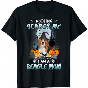 Nothing Scares Me I'm A Beagle Mom Halloween Costume Dog T-Shirt