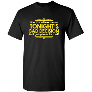 Now If You'll Excuse Me Tonight T-Shirt