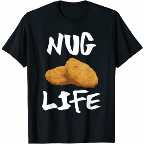 Nug Life T-Shirt