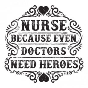 Nurse Because Even Doctors Need Heroes Tshirt