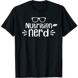 Nutrition Nerd Dietitian Nutritionist Sayings Job T-Shirt
