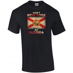 Don't New York My Florida T-Shirt