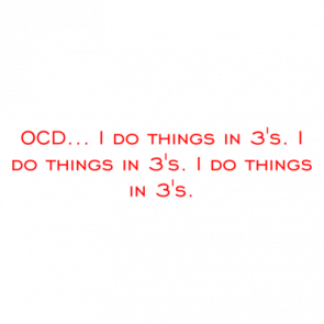 Ocd I Do Things In 3s I Do Things In 3s I Do Things In 3s Shirt