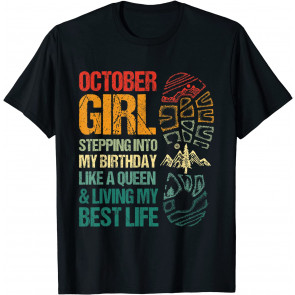 October Girl Stepping Into My Birthday Like A Queen Bday T-Shirt
