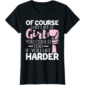 Of Course I Hit Like A Girl - Boxing Kickboxer Gym Boxer T-Shirt