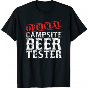 Official Campsite Beer Tester  T-Shirt