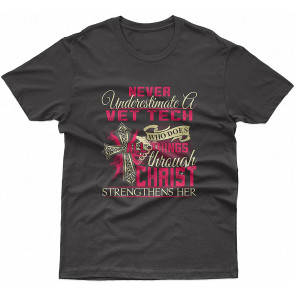 Official Never Underestimate A Vet Tech Who Does Things Through Christ Strengthens Her T-Shirt