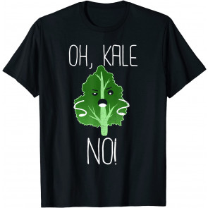 Oh Kale No! Vegan Design, Vegetarian Gift, Veggie Gift T-Shirt