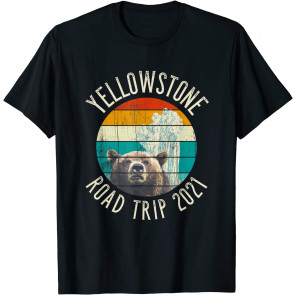OLD FAITHFUL Geyser Grizzly YELLOWSTONE Road Trip 2021 T-Shirt