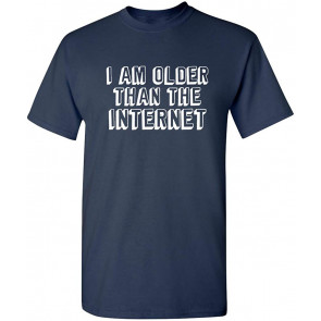 Older Than The Internet T-Shirt