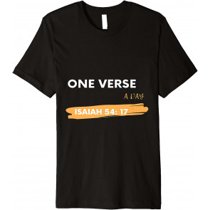 One Bible Verse A Day "Isaiah 54:17 " T-Shirt