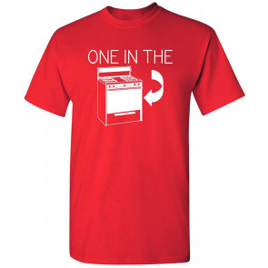 One In The Oven T-Shirt