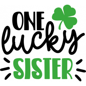 One Lucky Sister T-Shirt