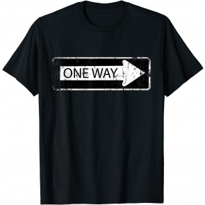 One Way Road Street Sign T-Shirt