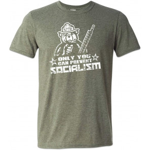 Only You Can Prevent Socialism T-Shirt