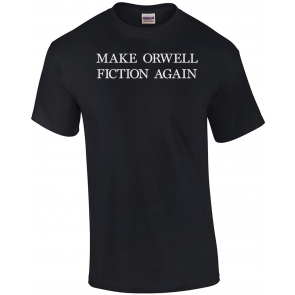 Make Orwell Fiction Again T-Shirt